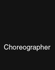 Choreographer